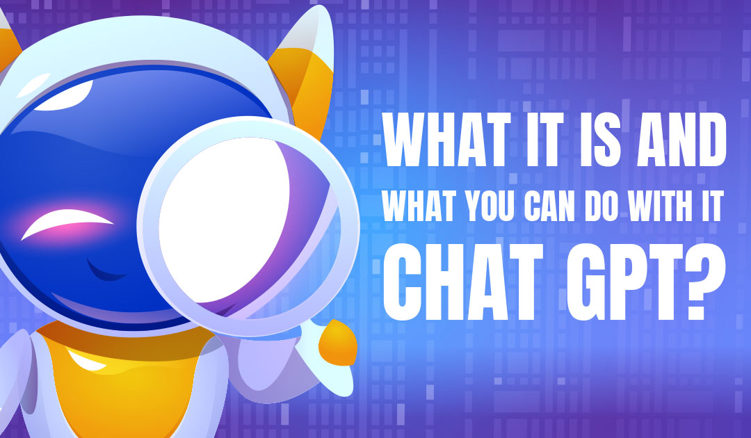 What It Is and What You Can Do With It CHAT GPT?